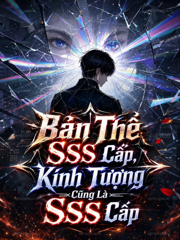 Bản Thể Sss Cấp, Kính Tượng Cũng Là Sss Cấp