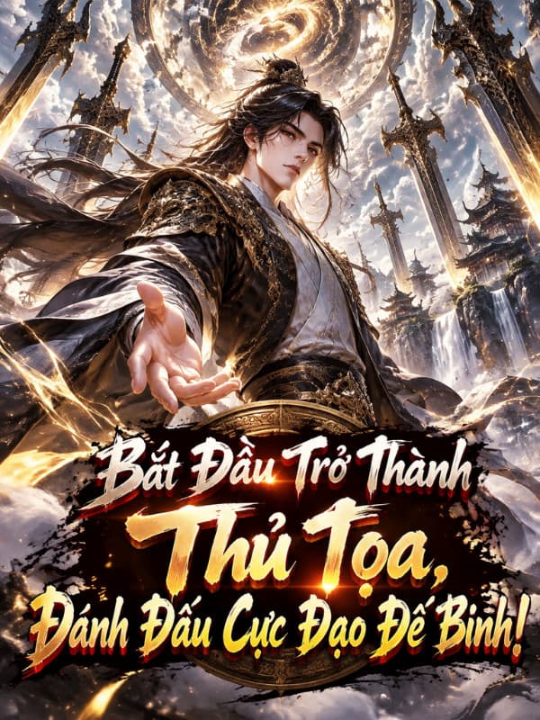 Bắt Đầu Trở Thành Thủ Tọa, Đánh Dấu Cực Đạo Đế Binh!