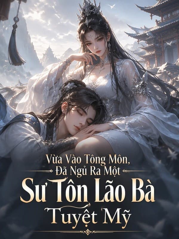 Vừa Vào Tông Môn, Đã Ngủ Ra Một Sư Tôn Lão Bà Tuyệt Mỹ